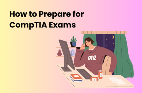 How to Prepare for CompTIA